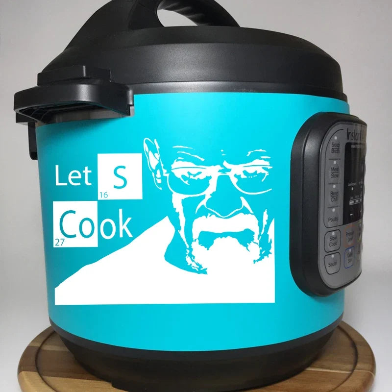 Instant Pot Vinyl Sticker | Kitchen Lets Cook Pressure Cooker Decal, Breaking Bad Heisenberg Waterproof Sticker