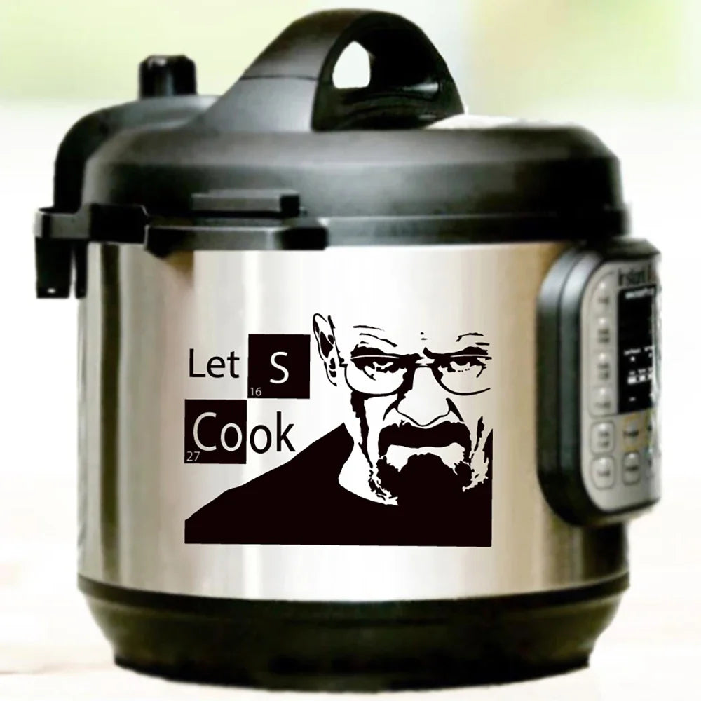 Instant Pot Vinyl Sticker | Kitchen Lets Cook Pressure Cooker Decal, Breaking Bad Heisenberg Waterproof Sticker